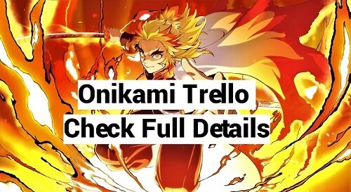 Onikami Trello: A Comprehensive Guide To All Of Its Features And Benefits
