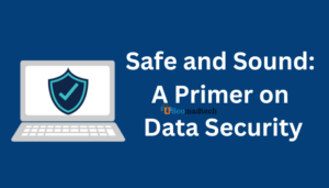 Safe-and-Sound-A-Primer-on-Data-Security
