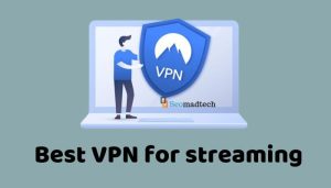Best VPN for streaming