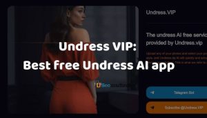 Undress VIP Best free Undress AI app
